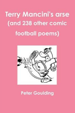 Cover of Terry Mancini's arse (and 238 other comic football poems)