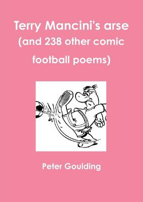 Book cover for Terry Mancini's arse (and 238 other comic football poems)