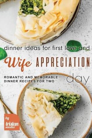 Cover of Dinner Ideas for First Love and Wife Appreciation Day