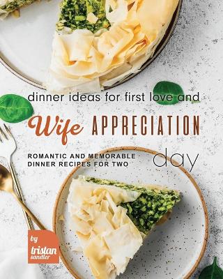 Book cover for Dinner Ideas for First Love and Wife Appreciation Day