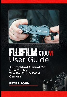 Book cover for Fujifilm X100vi User Guide