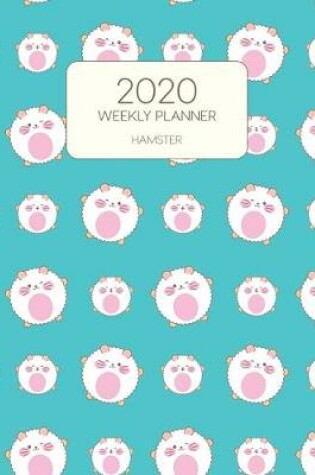 Cover of 2020 Weekly Planner Hamster