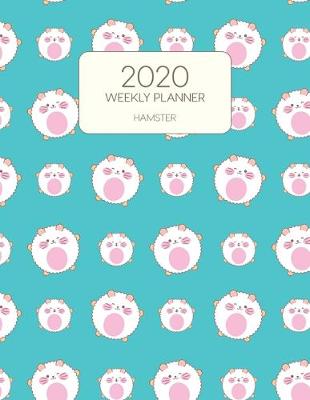 Book cover for 2020 Weekly Planner Hamster