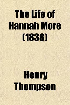 Book cover for The Life of Hannah More (Volume 1); With Notices of Her Sisters