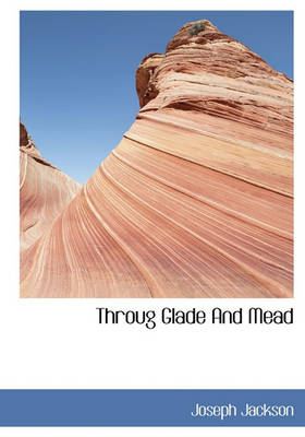 Book cover for Throug Glade and Mead