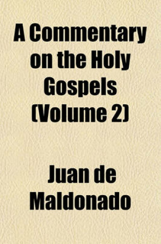 Cover of A Commentary on the Holy Gospels (Volume 2)
