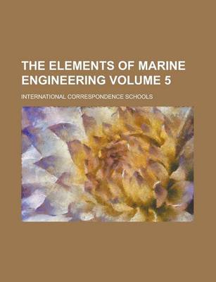 Book cover for The Elements of Marine Engineering Volume 5