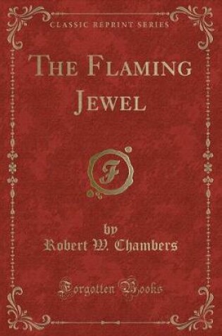 Cover of The Flaming Jewel (Classic Reprint)