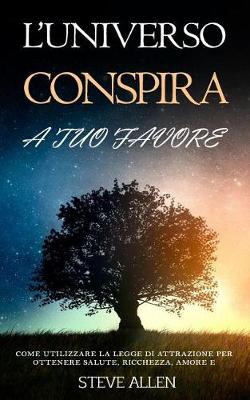 Book cover for L'Universo Cospira a Tuo Favore