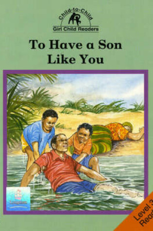 Cover of To Have a Son Like You Level 3 Reader