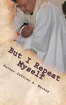 Book cover for But I Repeat Myself