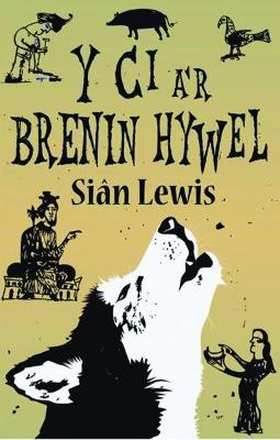 Book cover for Ci a'r Brenin Hywel, Y