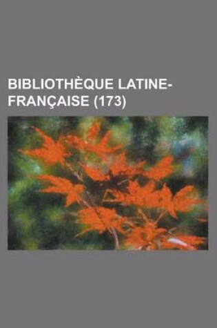 Cover of Bibliotheque Latine-Francaise (173)