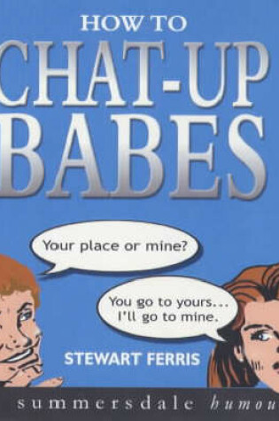 Cover of How to Chat-up Babes