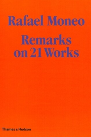 Cover of Rafael Moneo: Remarks on 21 Works