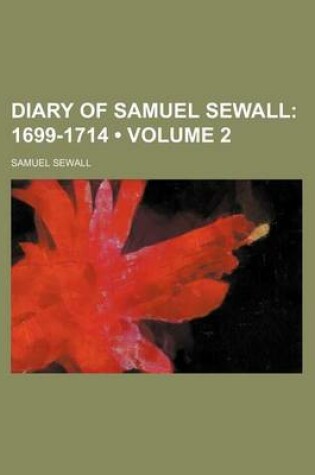 Cover of Diary of Samuel Sewall (Volume 2); 1699-1714