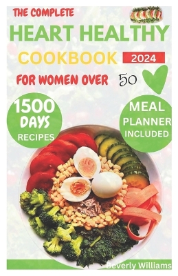 Book cover for The Complete Heart Healthy Cookbook For Women Over 50