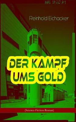 Book cover for Der Kampf ums Gold (Science-Fiction-Roman)