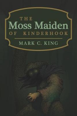 Book cover for The Moss Maiden of Kinderhook