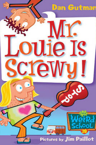 Cover of My Weird School #20: Mr. Louie Is Screwy!