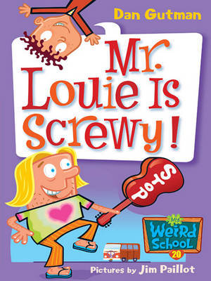 Book cover for My Weird School #20: Mr. Louie Is Screwy!