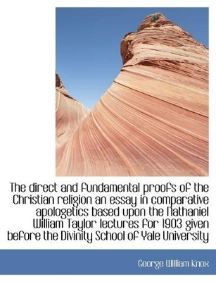 Book cover for The Direct and Fundamental Proofs of the Christian Religion an Essay in Comparative Apologetics Base