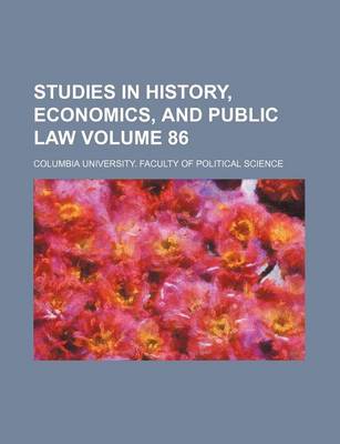 Book cover for Studies in History, Economics, and Public Law Volume 86