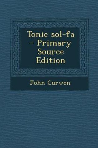 Cover of Tonic Sol-Fa - Primary Source Edition