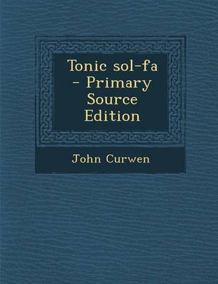 Book cover for Tonic Sol-Fa - Primary Source Edition
