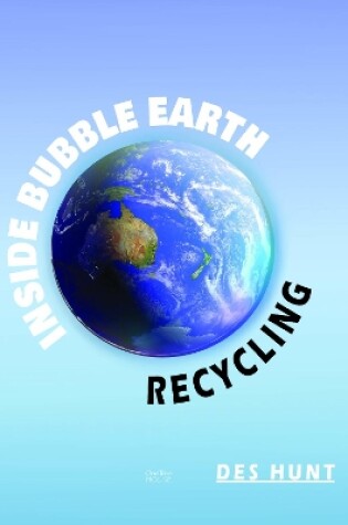 Cover of Inside Bubble Earth: Recycling