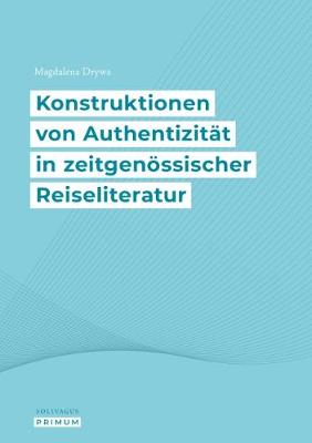 Cover of Konstruktionen von Authentizitat in zeitgenoessischer Reiseliteratur