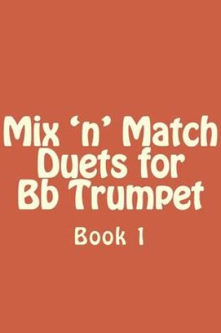 Cover of Mix 'n' Match Duets for Bb Trumpet