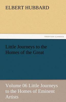 Book cover for Little Journeys to the Homes of the Great - Volume 06 Little Journeys to the Homes of Eminent Artists