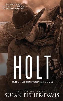 Book cover for Holt Men of Clifton, Montana Book 12