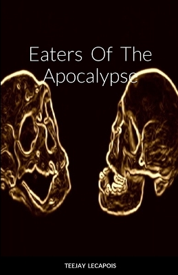 Book cover for Eaters Of The Apocalypse
