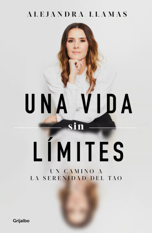 Cover of Una vida sin limites (Edicion aniversario) / The Art of Knowing Yourself (Anniversary Edition)