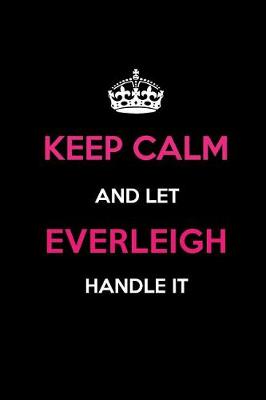 Book cover for Keep Calm and Let Everleigh Handle It