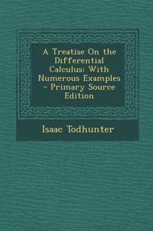 Cover of A Treatise on the Differential Calculus