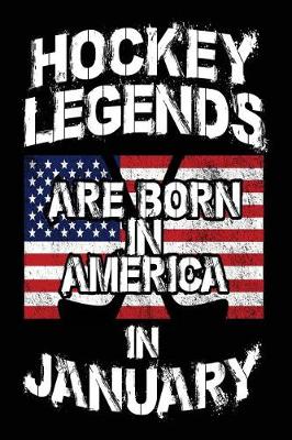 Book cover for Hockey Legends Are Born In America In January