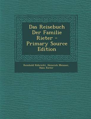 Book cover for Das Reisebuch Der Familie Rieter - Primary Source Edition