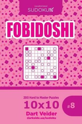 Cover of Sudoku Fobidoshi - 200 Hard to Master Puzzles 10x10 (Volume 8)