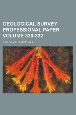 Cover of Geological Survey Professional Paper Volume 330-332