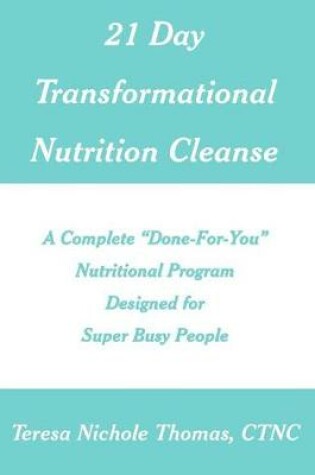 Cover of 21 Day Transformational Nutrition Cleanse