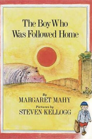Cover of Mahy & Kellogg : Boy Who Was Followed Home (Hbk)