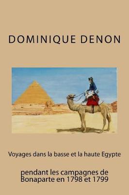 Book cover for Voyages Dans La Basse Et La Haute Egypte Pendant Les Campagnes de Bonaparte En 1