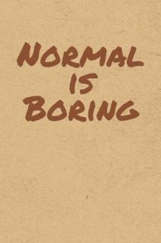 Cover of Normal is Boring