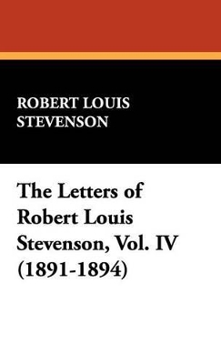 Book cover for The Letters of Robert Louis Stevenson, Vol. IV (1891-1894)