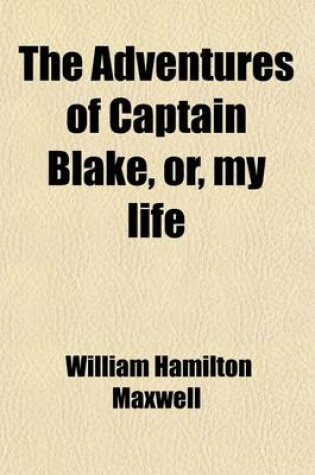 Cover of The Adventures of Captain Blake; Or, My Life