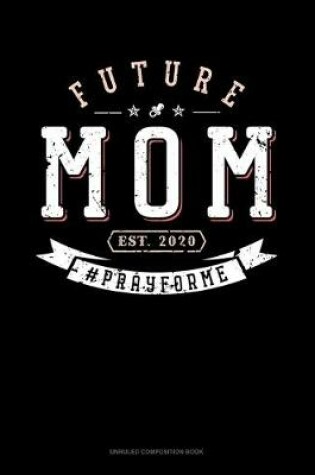 Cover of Future Mom Est. 2020 #Prayforme