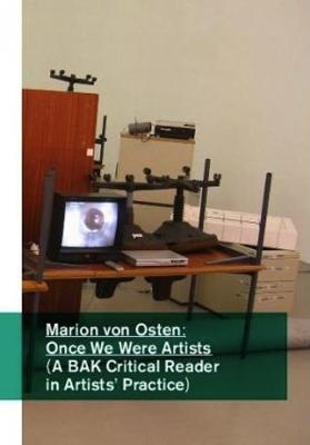 Book cover for Marion Von Osten: Once We Were Artists